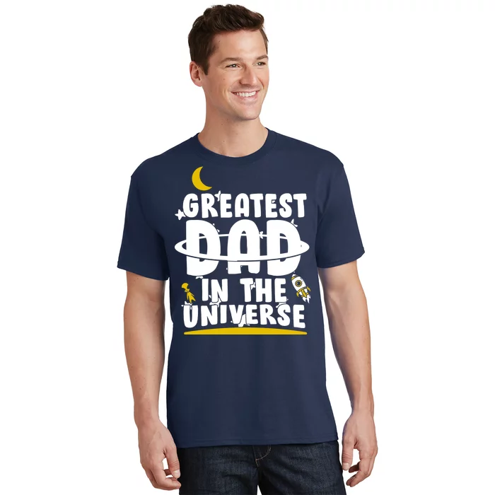 Greatest Dad In The Universe T-Shirt