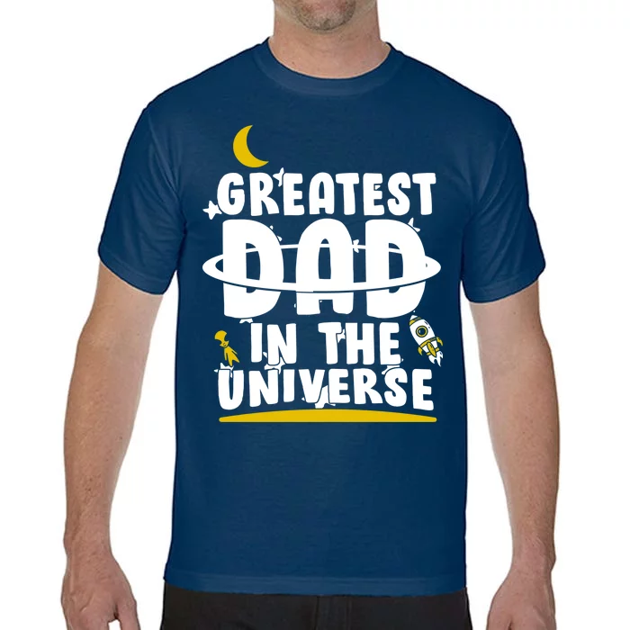 Greatest Dad In The Universe Comfort Colors T-Shirt