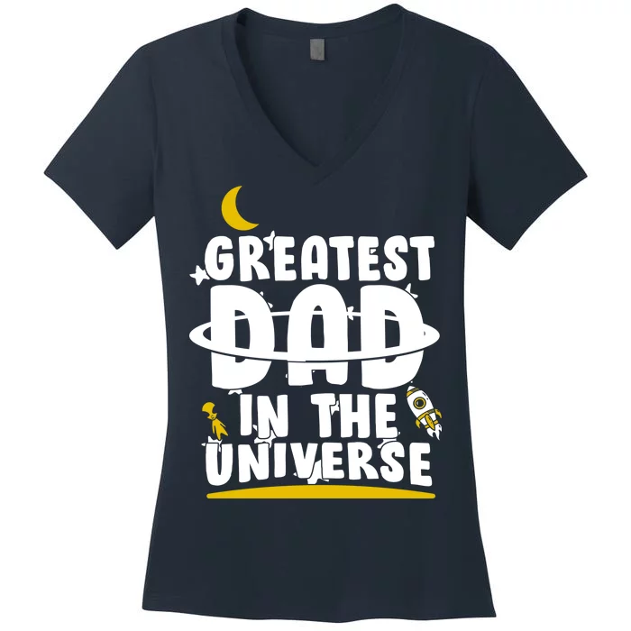 Greatest Dad In The Universe Women's V-Neck T-Shirt