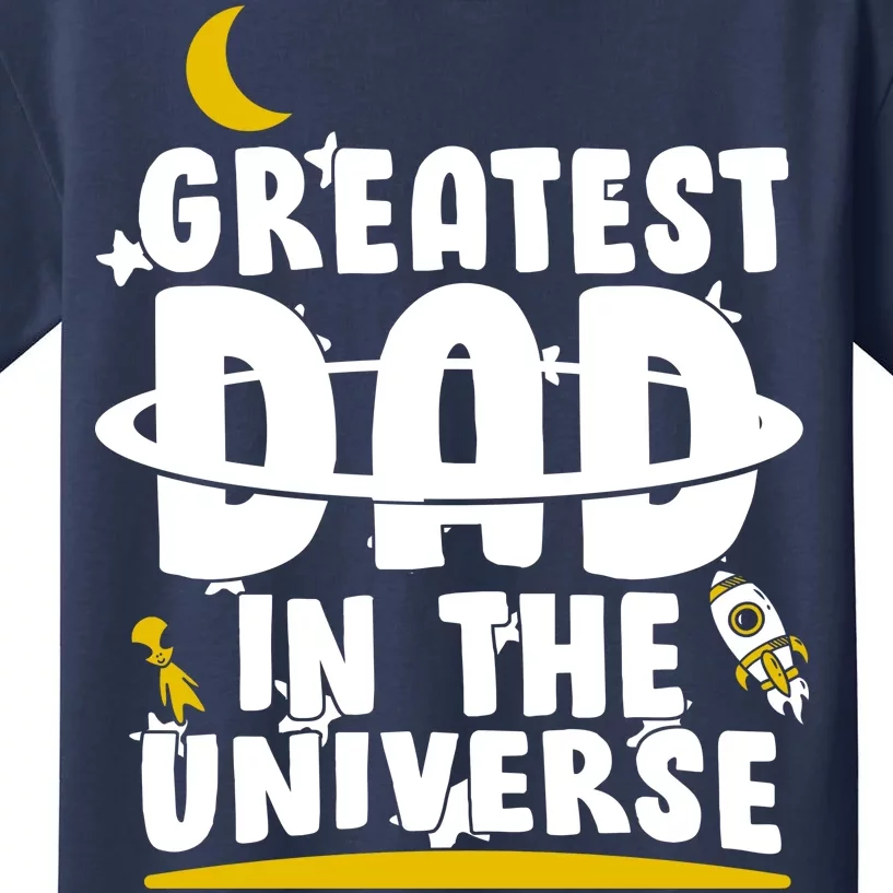 Greatest Dad In The Universe Kids T-Shirt