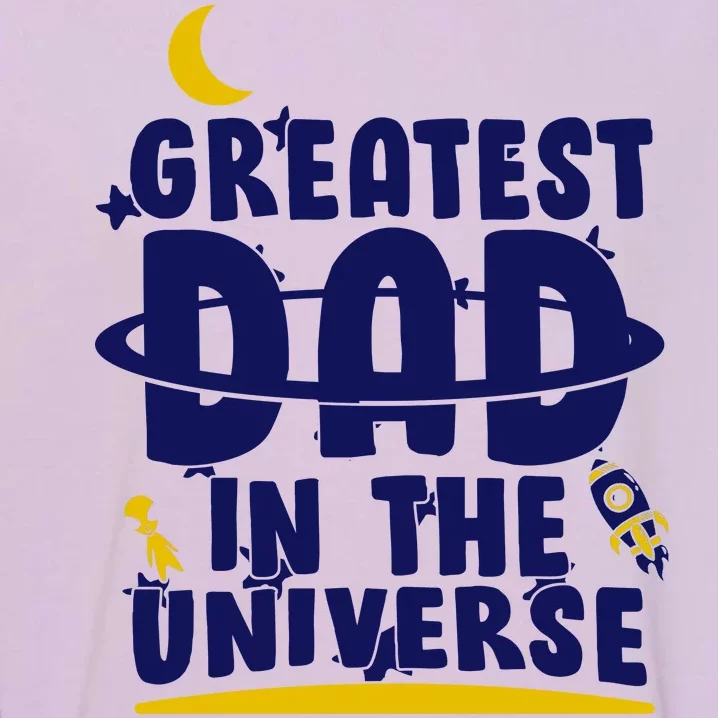 Greatest Dad In The Universe Garment-Dyed Sweatshirt