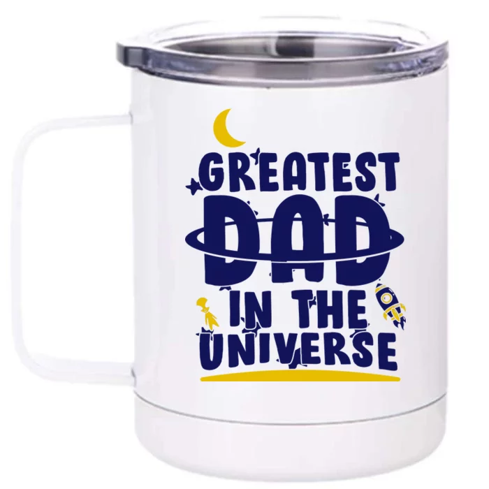 Greatest Dad In The Universe Front & Back 12oz Stainless Steel Tumbler Cup