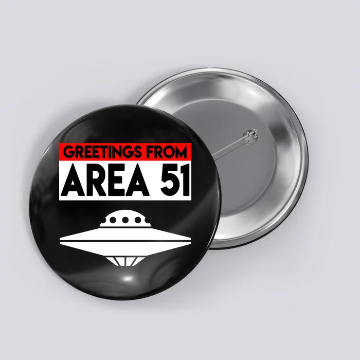 Greetings From Area 51 Button