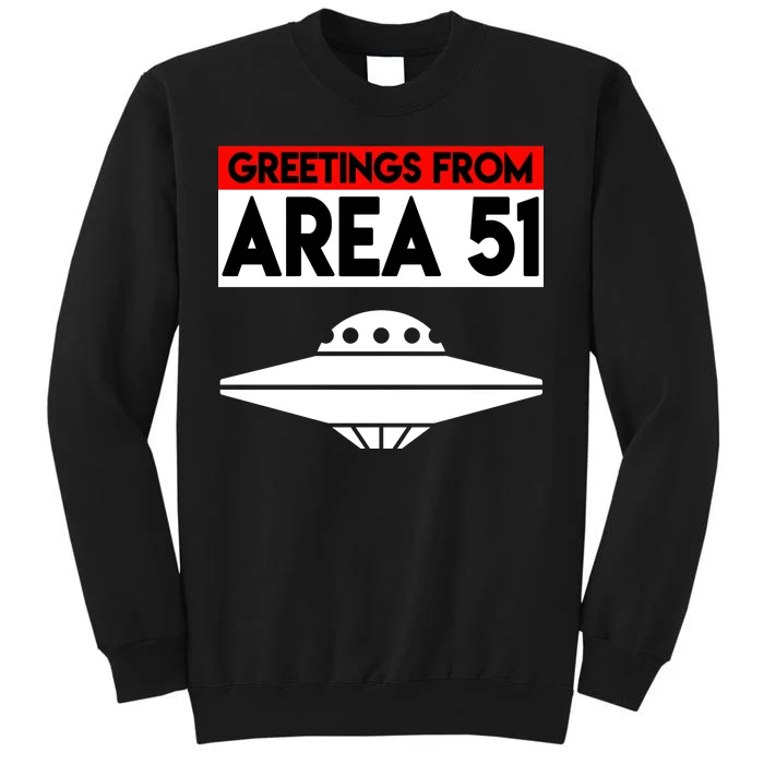 Greetings From Area 51 Tall Sweatshirt