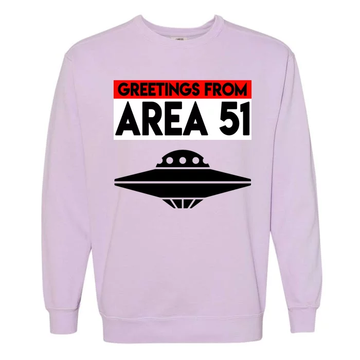 Greetings From Area 51 Garment-Dyed Sweatshirt