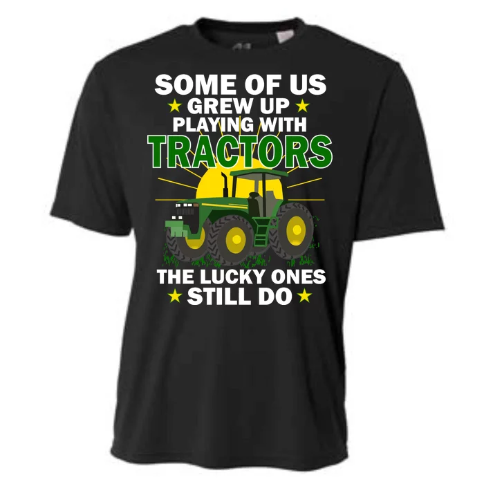 Grew Up Playing With Tractors Lucky Ones Still Do Cooling Performance Crew T-Shirt