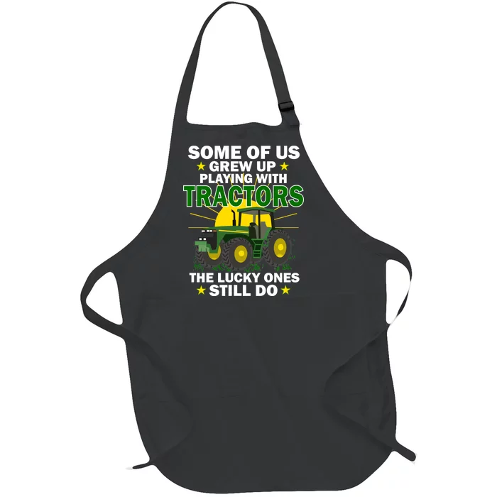 Grew Up Playing With Tractors Lucky Ones Still Do Full-Length Apron With Pocket