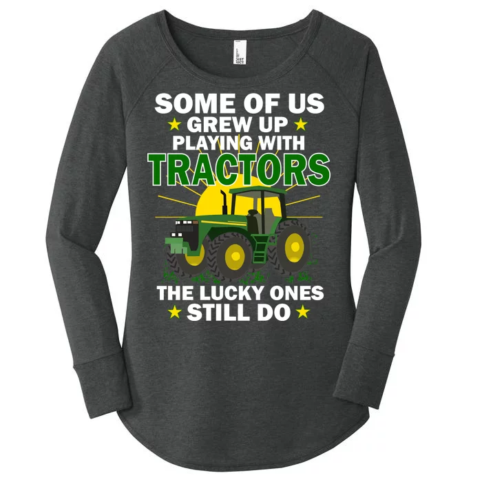 Grew Up Playing With Tractors Lucky Ones Still Do Women's Perfect Tri Tunic Long Sleeve Shirt