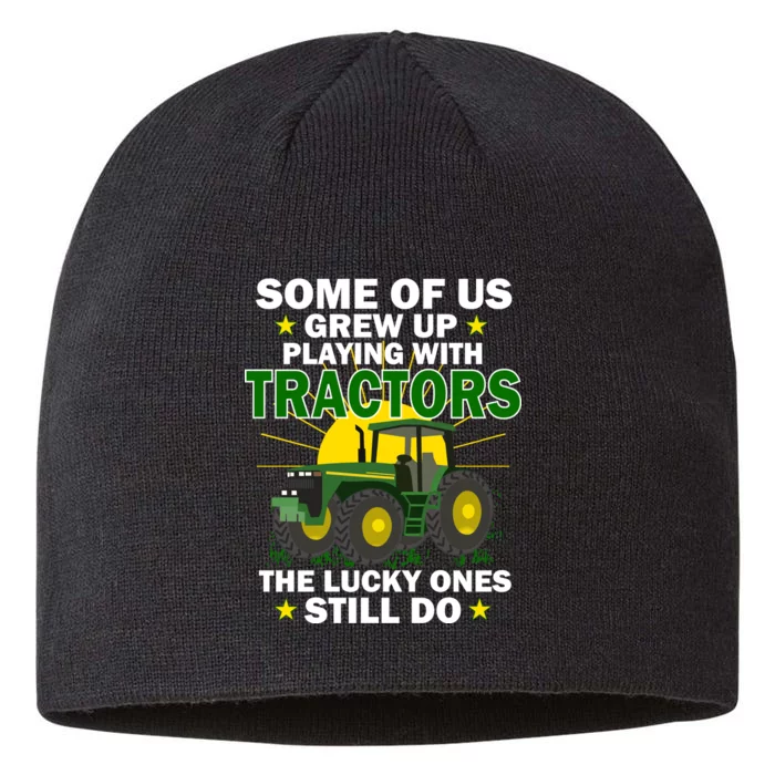 Grew Up Playing With Tractors Lucky Ones Still Do 8 1/2in Sustainable Knit Beanie