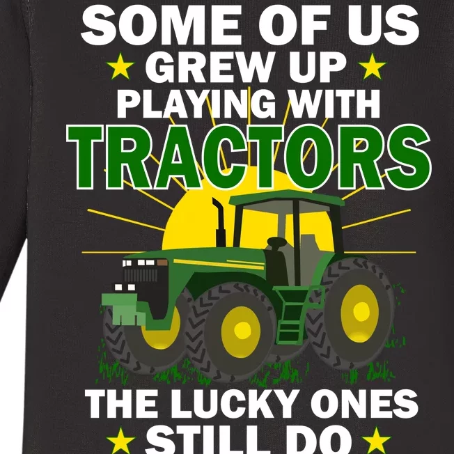 Grew Up Playing With Tractors Lucky Ones Still Do Baby Long Sleeve Bodysuit