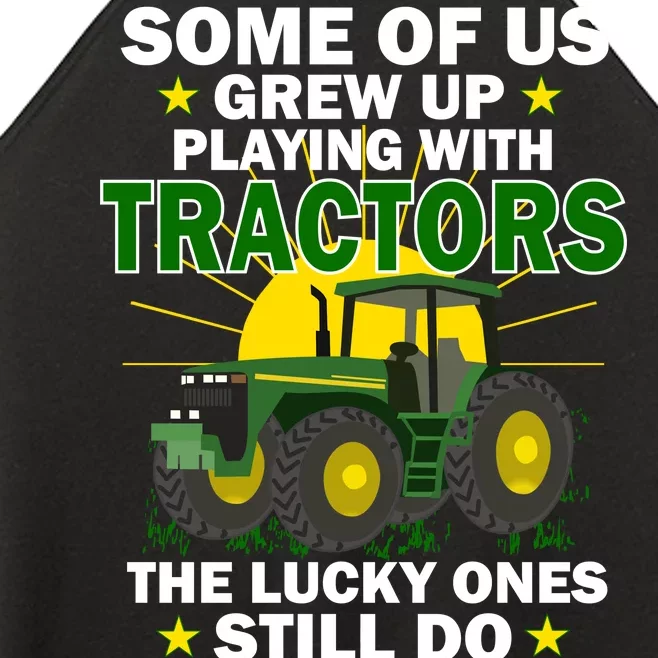 Grew Up Playing With Tractors Lucky Ones Still Do Women’s Perfect Tri Rocker Tank