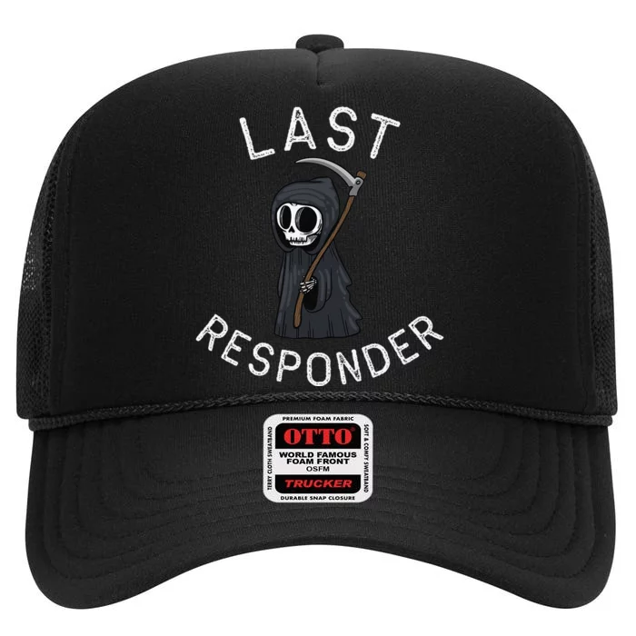 Grim Reaper Funny Dark Humor Last Responder High Crown Mesh Trucker Hat