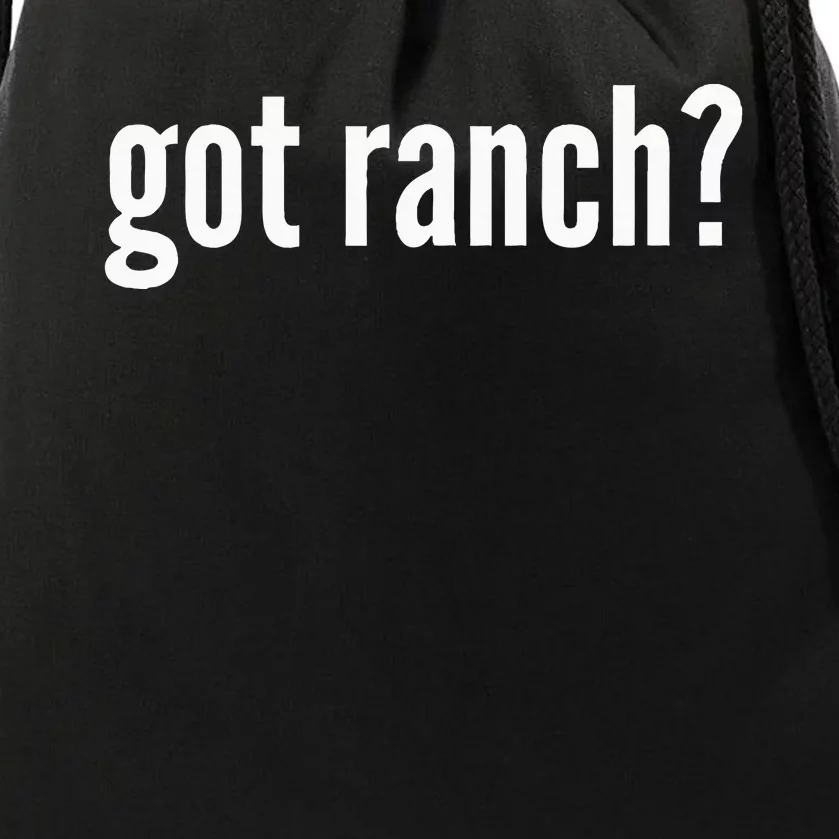 Got Ranch Funny Ranch Dressing Lover Gift Got Ranch Drawstring Bag