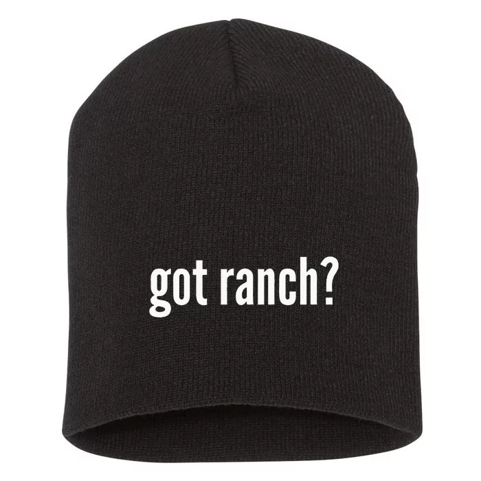 Got Ranch Funny Ranch Dressing Lover Gift Got Ranch Short Acrylic Beanie