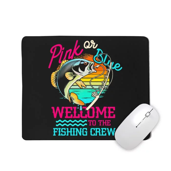 Gender Reveal Fishing Pink Or Blue Welcome To Fishing Crew Mousepad