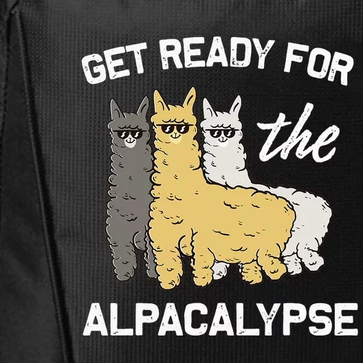 Get Ready For The Alpacalypse Funny Alpaca Fan Gift City Backpack