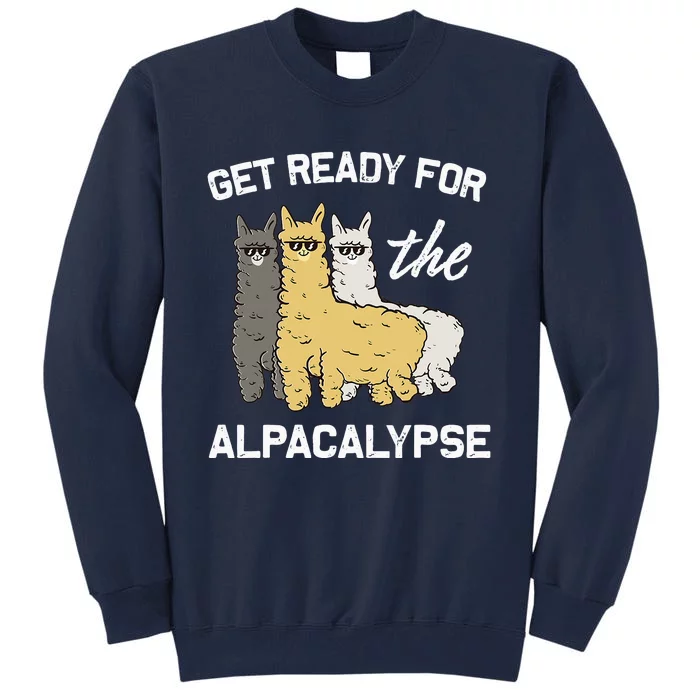 Get Ready For The Alpacalypse Funny Alpaca Fan Gift Tall Sweatshirt