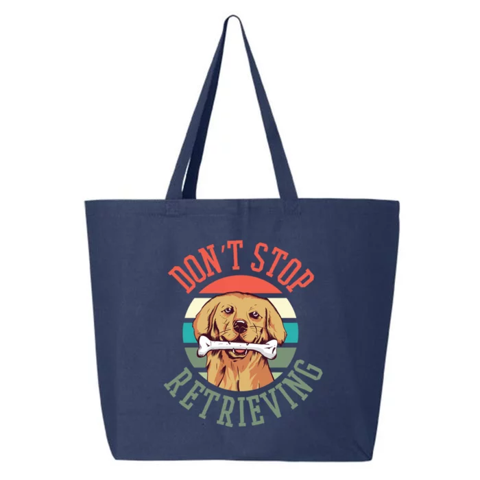 Golden Retriever Funny Dont Stop Retrieving Gift 25L Jumbo Tote