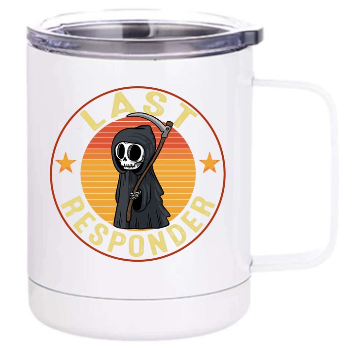 Grim Reaper Funny Dark Meme Mortician Last Responder Vintage Front & Back 12oz Stainless Steel Tumbler Cup