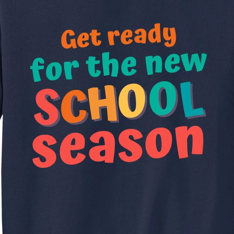 Get Ready For The New School Season 2025 Teacher Back To School Tall Sweatshirt