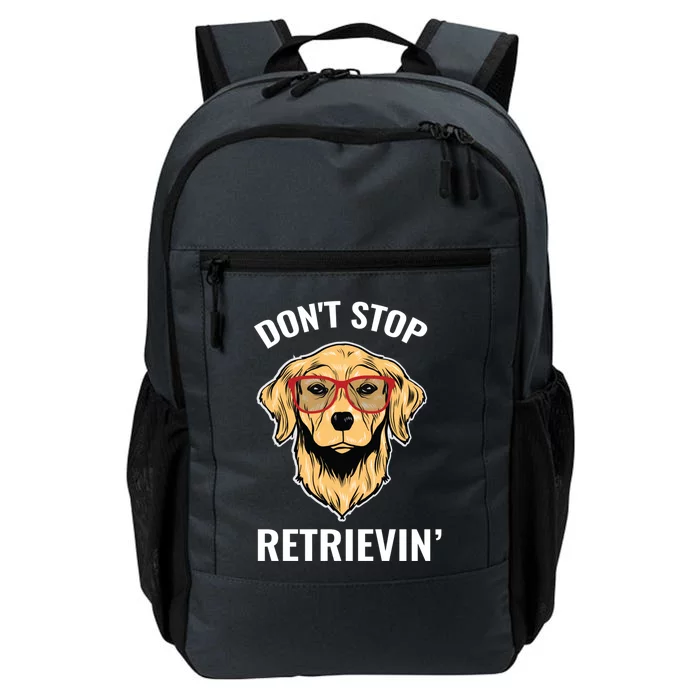 Golden Retriever Funny Design Outfit Dont Stop Retrievin Meaningful Gift Daily Commute Backpack