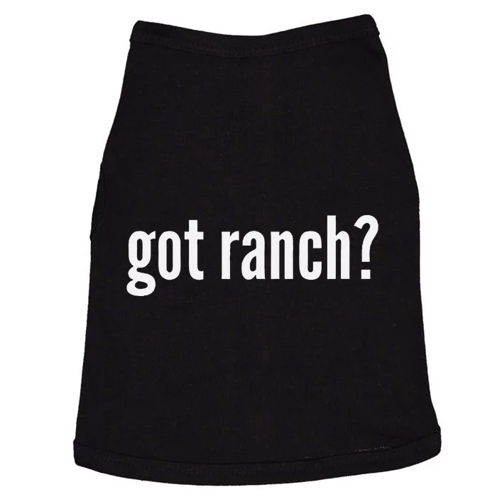 Got Ranch Funny Ranch Dressing Lover Gift Got Ranch Doggie Tank