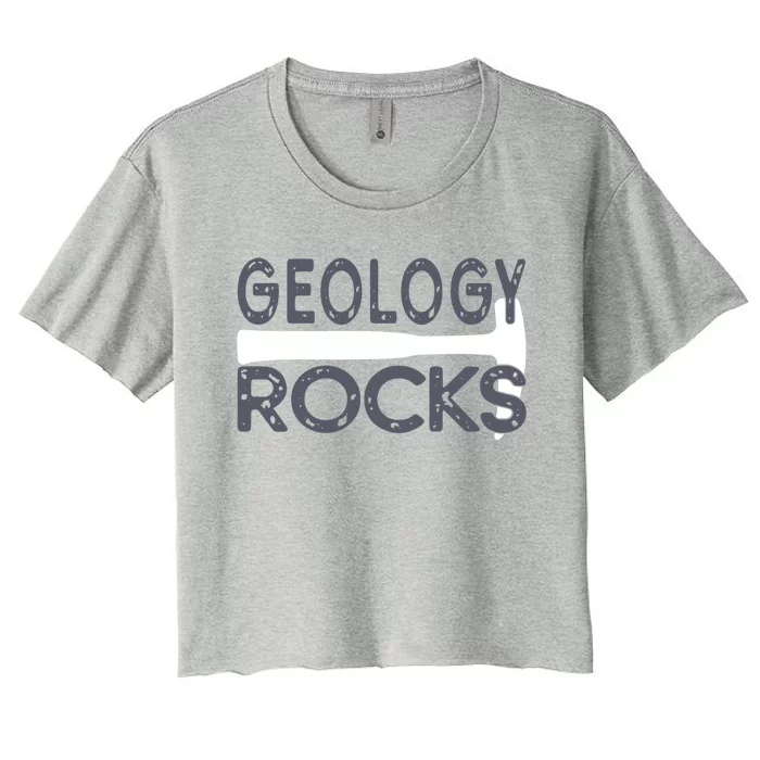 Geology Rocks Future Geologist Rockhound Fathers Day Gift Women's Crop Top Tee