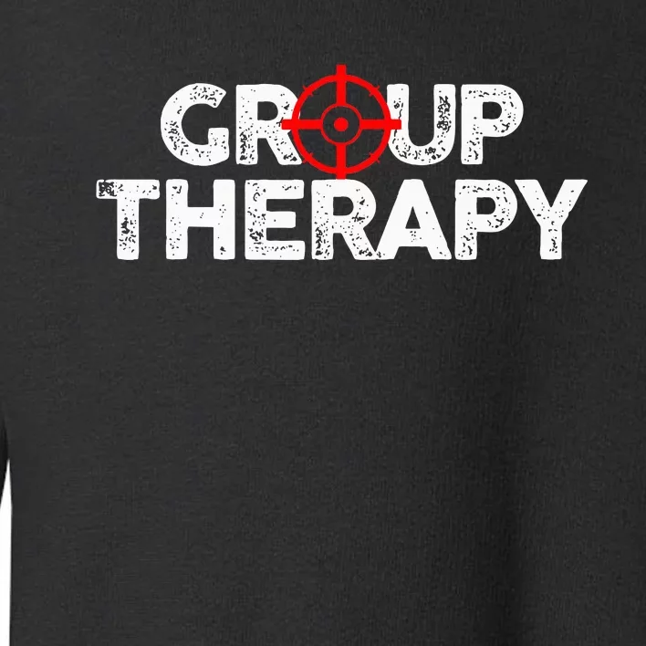 Gun Range Group Therapy Target Shooting Funny Toddler Sweatshirt