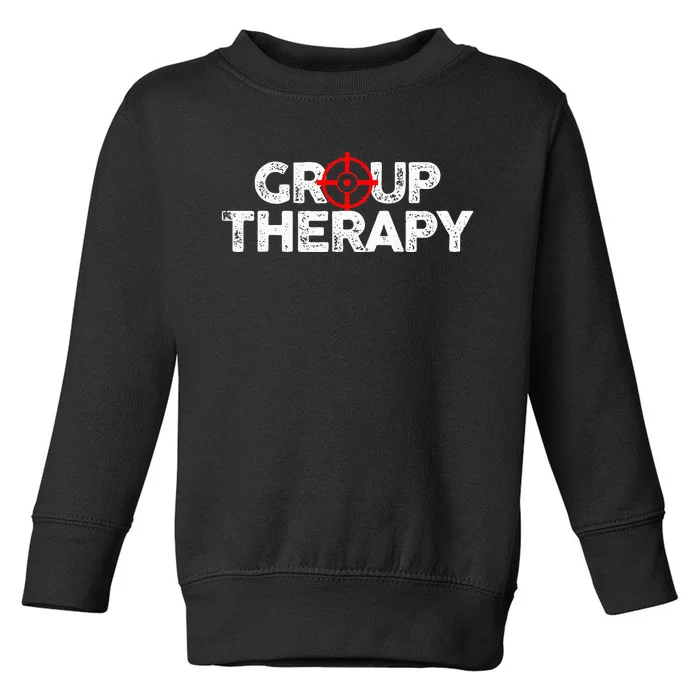 Gun Range Group Therapy Target Shooting Funny Toddler Sweatshirt