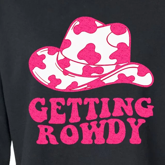 Getting Rowdy Getting Hitched Nashville Bachelorette Party Cropped Pullover Crew