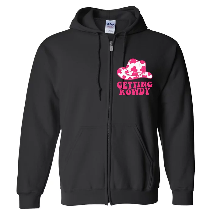 Getting Rowdy Getting Hitched Nashville Bachelorette Party Full Zip Hoodie