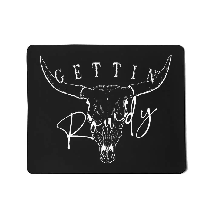 Getting Rowdy Getting Hitched Western Bachelorette Mousepad