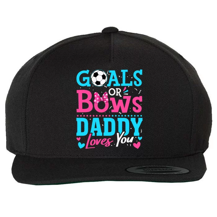 Gender Reveal Goals Or Bows Daddy Loves You Soccer Wool Snapback Cap