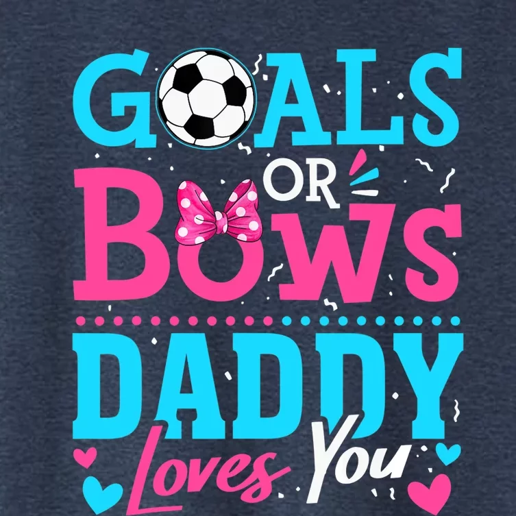 Gender Reveal Goals Or Bows Daddy Loves You Soccer Women's Crop Top Tee