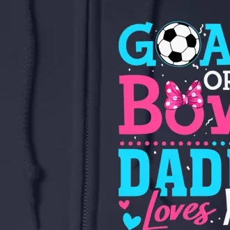 Gender Reveal Goals Or Bows Daddy Loves You Soccer Full Zip Hoodie