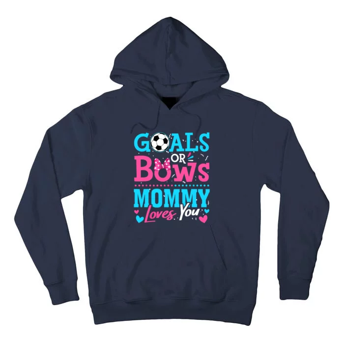 Gender Reveal Goals Or Bows Mommy Loves You Soccer Tall Hoodie