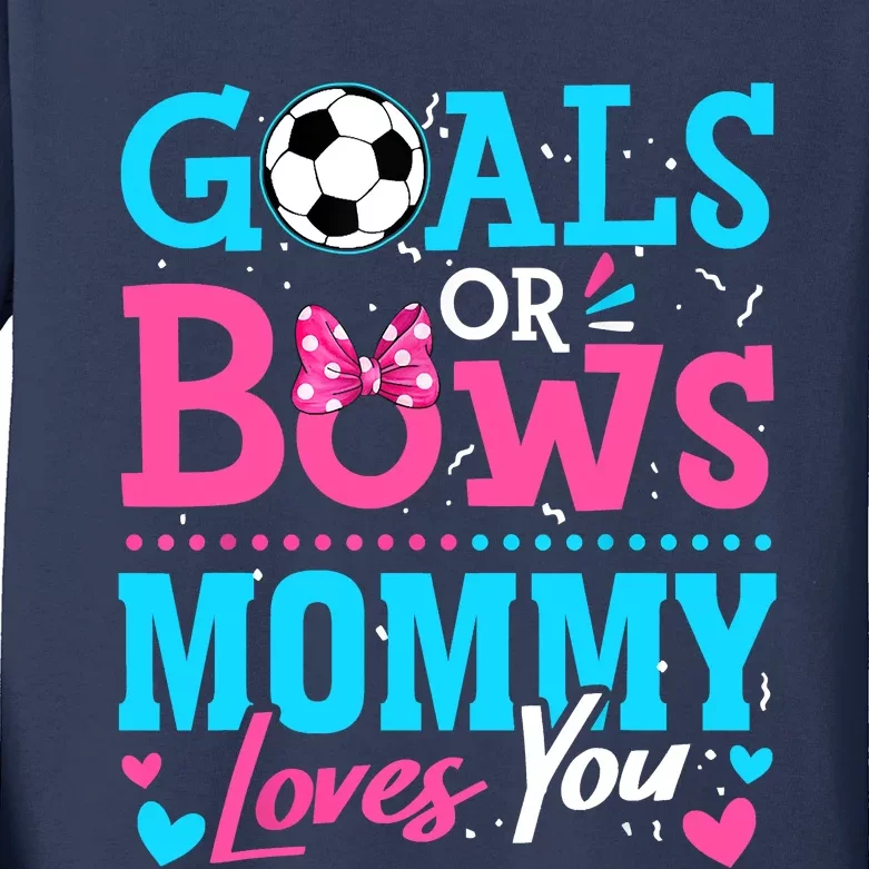 Gender Reveal Goals Or Bows Mommy Loves You Soccer Kids Long Sleeve Shirt