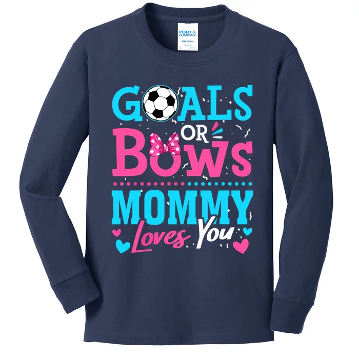 Gender Reveal Goals Or Bows Mommy Loves You Soccer Kids Long Sleeve Shirt