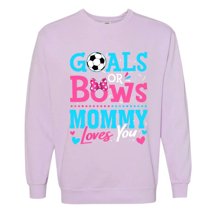 Gender Reveal Goals Or Bows Mommy Loves You Soccer Garment-Dyed Sweatshirt