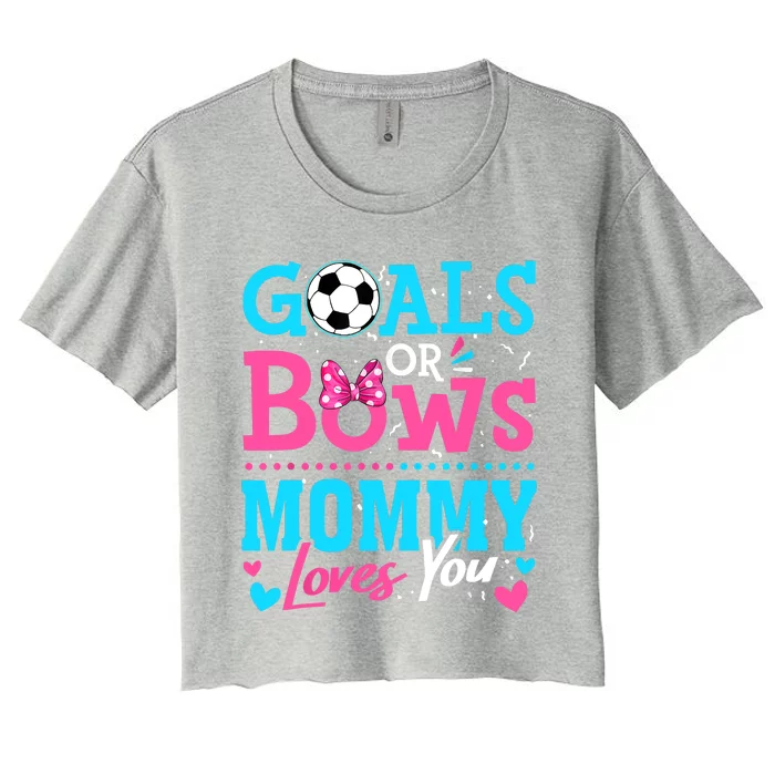 Gender Reveal Goals Or Bows Mommy Loves You Soccer Women's Crop Top Tee