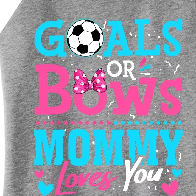 Gender Reveal Goals Or Bows Mommy Loves You Soccer Women’s Perfect Tri Rocker Tank