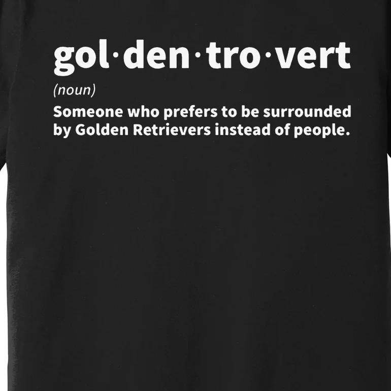 Golden Retriever Goldentrovert for Golden Retriever Lovers Premium T-Shirt