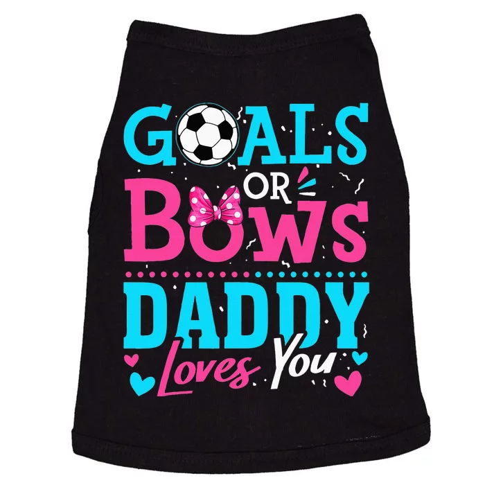 Gender Reveal Goals Or Bows Daddy Loves You Soccer Doggie Tank