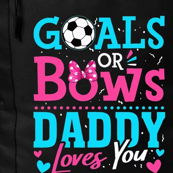 Gender Reveal Goals Or Bows Daddy Loves You Soccer Daily Commute Backpack