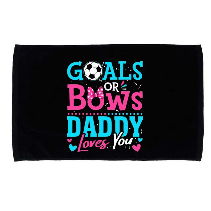 Gender Reveal Goals Or Bows Daddy Loves You Soccer Microfiber Hand Towel