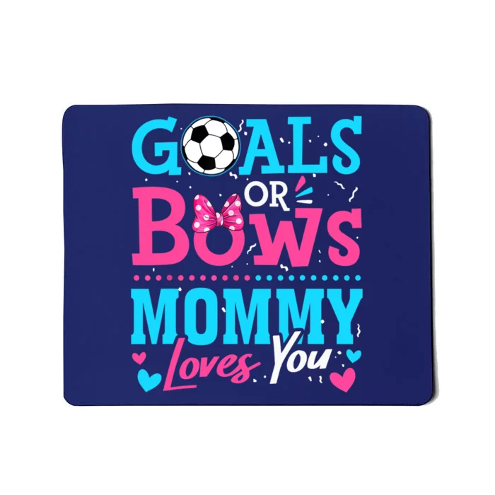 Gender Reveal Goals Or Bows Mommy Loves You Soccer Mousepad