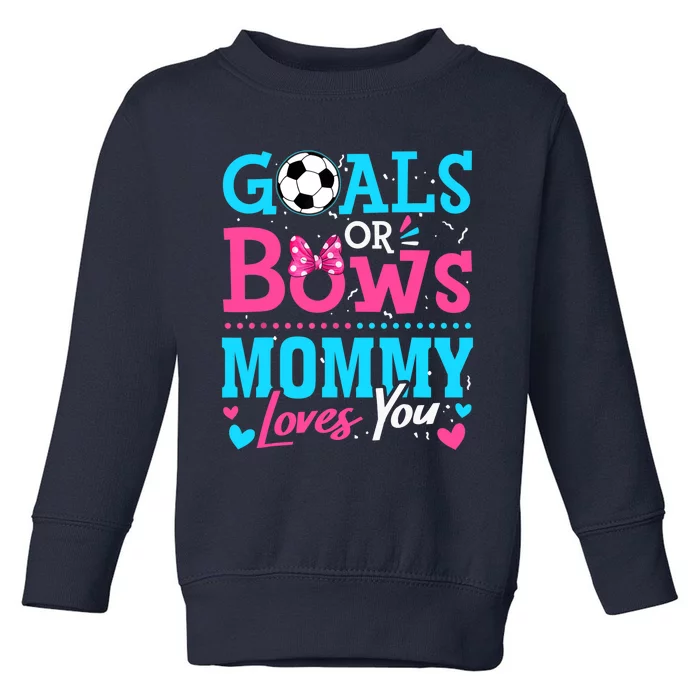 Gender Reveal Goals Or Bows Mommy Loves You Soccer Toddler Sweatshirt