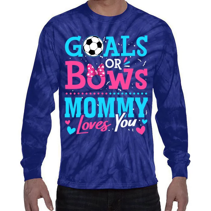 Gender Reveal Goals Or Bows Mommy Loves You Soccer Tie-Dye Long Sleeve Shirt