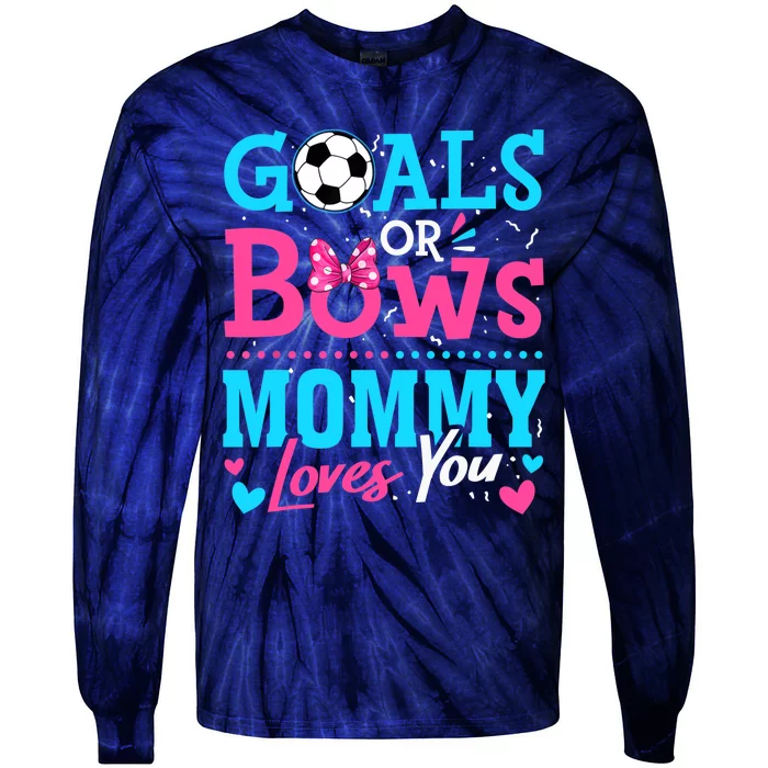 Gender Reveal Goals Or Bows Mommy Loves You Soccer Tie-Dye Long Sleeve Shirt