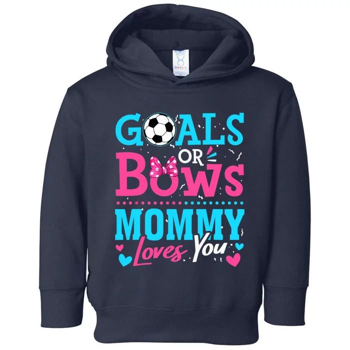 Gender Reveal Goals Or Bows Mommy Loves You Soccer Toddler Hoodie